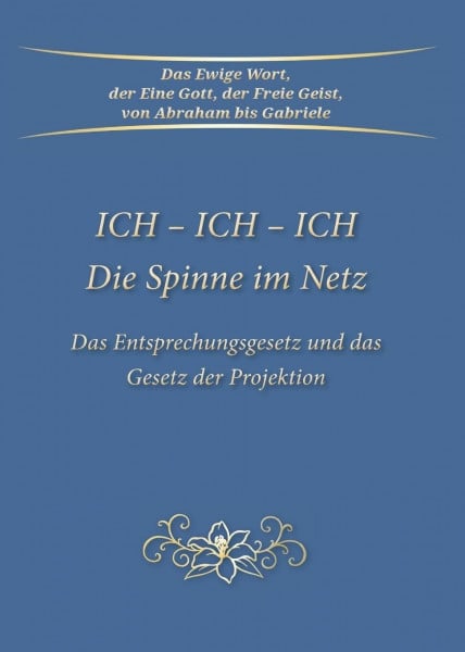 Ich - Ich - Ich. Die Spinne im Netz: Das Entsprechungsgesetz und das Gesetz der Projektion