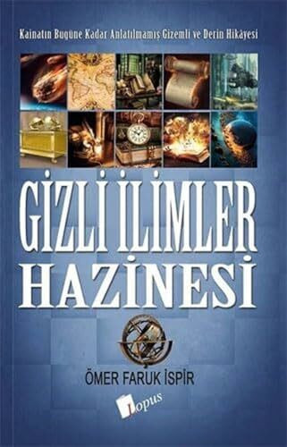 Gizli İlimler Hazinesi: Kainatın Bugüne Kadar Anlatılmamış Gizemli ve Derin Hikayesi