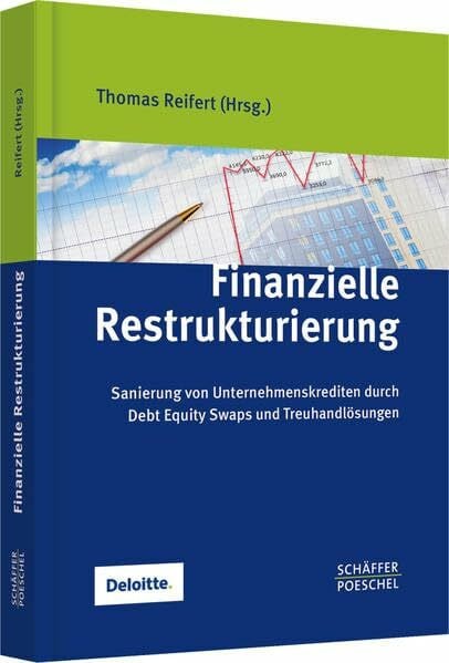 Finanzielle Restrukturierung: Sanierung von Unternehmenskrediten durch Debt Equity Swaps und Treuhandlösungen