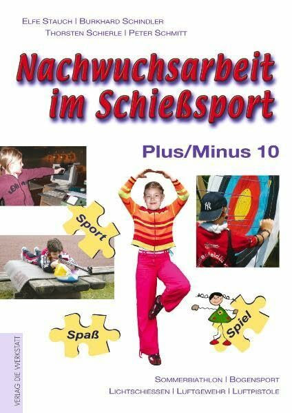 Nachwuchsarbeit im Schießsport. Plus/Minus 10: Sommerbiathlon, Bogenschießen, Lichtschießen, Luftgewehr, Luftpistole