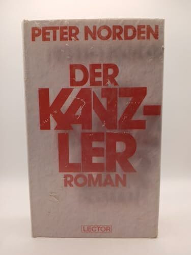 Der Kanzler. Roman.