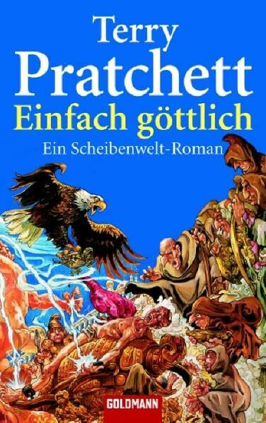 Einfach göttlich: Ein Scheibenwelt-Roman: Ein Roman von der bizarren Scheibenwelt (Goldmann Allgemeine Reihe)