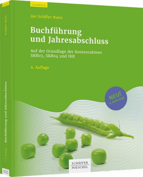 Buchführung und Jahresabschluss: Auf der Grundlage der Kontenrahmen SKR03, SKR04 und IKR