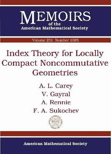 Index Theory for Locally Compact Noncommutative Geometries (Memoirs of the American Mathematical Society, Band 231)