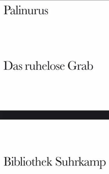 Das ruhelose Grab: Ein Wörterzyklus (Bibliothek Suhrkamp)