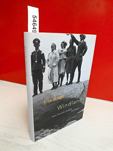 Windland: Vom Aufstieg und Niedergang einer Familie auf Rügen