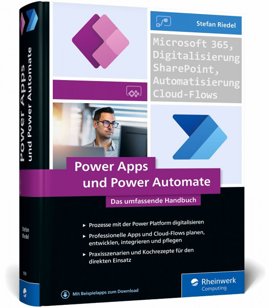 Power Apps und Power Automate: Das umfassende Handbuch zur Prozessautomatisierung mit Microsoft Power Apps und Power Automate