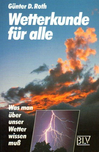 Wetterkunde für alle : Was man über unser Wetter wissen muss. Zeichnungen von Barbara von Damnitz.