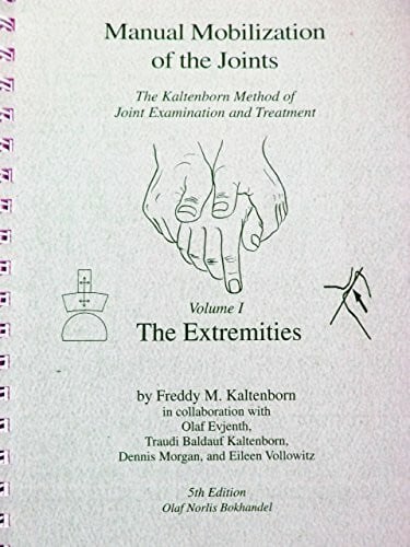 Manual Mobilization of the Joints: The Kaltenborn Method of Joint Examination and Treatment : The Extremities