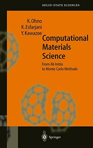 Computational Materials Science: From Ab Initio to Monte Carlo Methods (Springer Series in Solid-State Sciences, 129, Band 129) Computational Materials Science: From Ab Initio to Monte Carlo Methods (Springer Series in Solid-State Sciences, 129, Band 129)