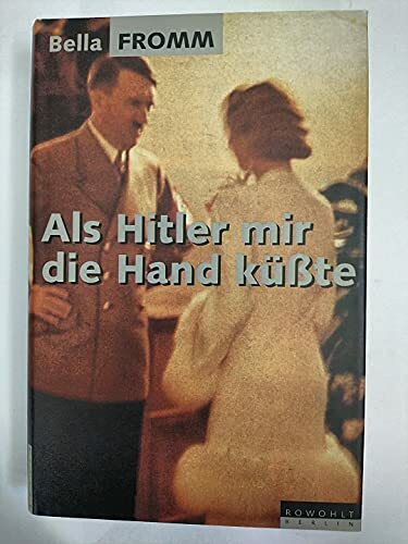 Als Hitler mir die Hand küßte