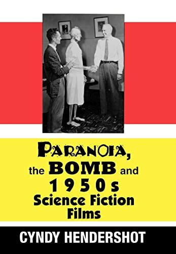 Paranoia, the Bomb, and 1950s Science Fiction Films