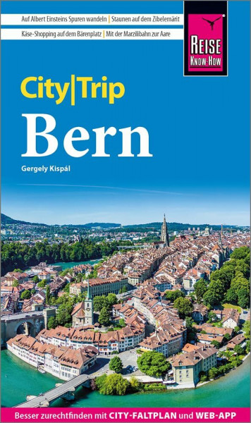 Reise Know-How CityTrip Bern: Reiseführer mit Stadtplan und kostenloser Web-App