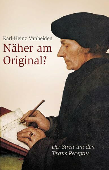 Näher am Original?: Der Streit um den richtigen Urtext der Bibel (RBtaschenbücher)