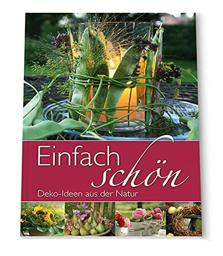 Einfach schön: Deko-ideen aus der Natur