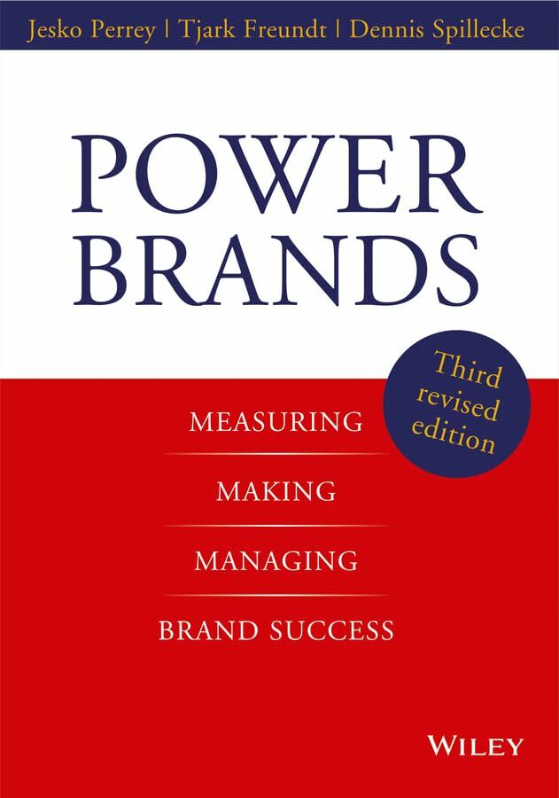 Power Brands: Measuring, Making, and Managing Brand Success Power Brands: Measuring, Making, and Managing Brand Success