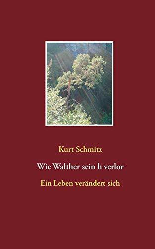 Wie Walther sein h verlor