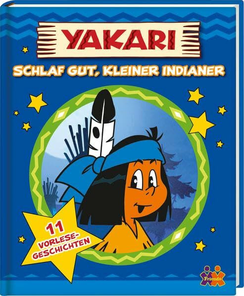 Yakari. Schlaf gut, kleiner Indianer: 11 Vorlesegeschichten