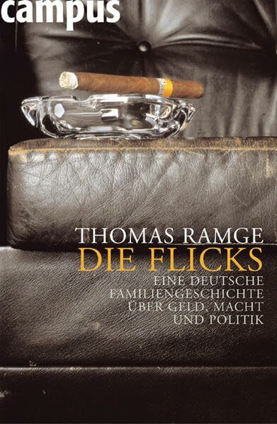 Die Flicks: Eine deutsche Familiengeschichte über Geld, Macht und Politik