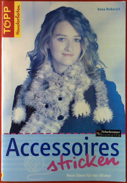 Schals - Mützen - Accessoires - Stricken (TOPP Handarbeiten)