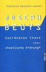 Joseph Beuys: Geordnetes Chaos oder chaotische Ordnung