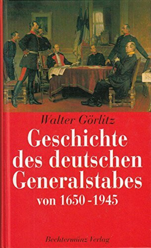 Geschichte des deutschen Generalstabes von 1650-1945