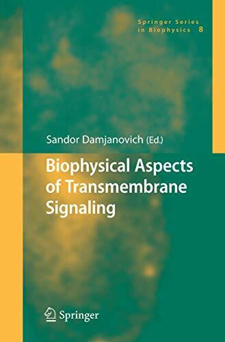 Biophysical Aspects of Transmembrane Signaling (Springer Series in Biophysics, Band 8)