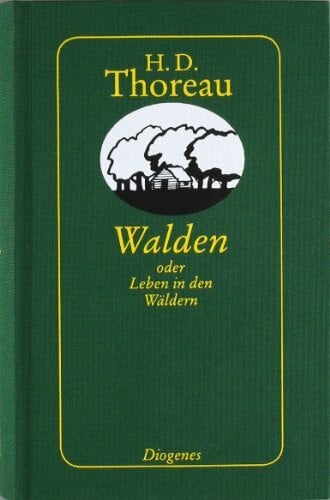 Walden oder Leben in den Wäldern: Vorw. v. Walter E. Richartz, Anmerk., Sach- u. Namensreg. sowie e. Zeittaf.