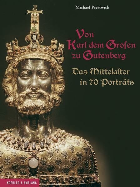 Von Karl dem Großen bis Gutenberg: Das Mittelalter in 70 Porträts