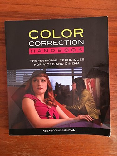 Color Correction Handbook: Professional Techniques for Video and Cinema