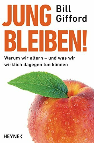 Jung bleiben!: Warum wir altern – und was wir wirklich dagegen tun können