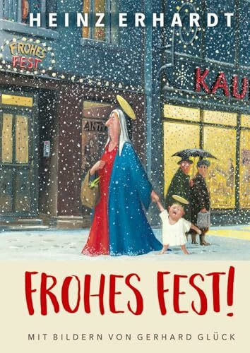 Heinz Erhardt: Frohes Fest!: Lustiges Geschenkbuch für Erwachsene zu Weihnachten - mit satirischen Gedichten zum Advent und Bildern von Gerhard Glück