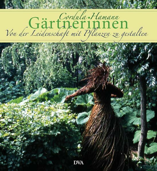 Gärtnerinnen: Von der Leidenschaft mit Pflanzen zu gestalten