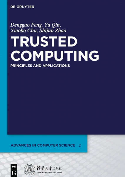 Trusted Computing: Principles and Applications (Advances in Computer Science, 2)