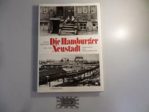 Die Hamburger Neustadt 1878 - 1986. Stadtansichten einer Photographenfamilie