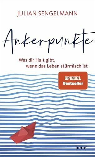 Ankerpunkte: Was dir Halt gibt, wenn das Leben stürmisch ist