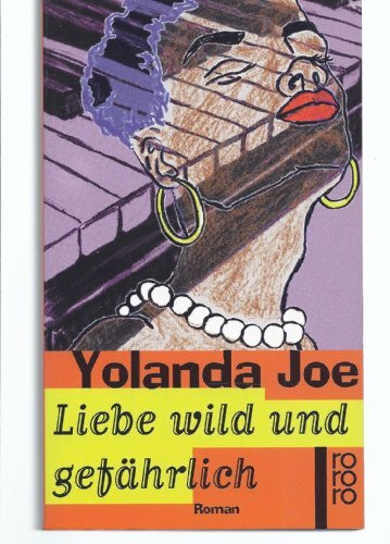 Liebe wild und gefährlich.: Roman (rororo: Rowohlts Rotations Romane)