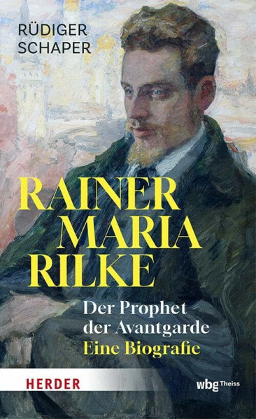 Rainer Maria Rilke: Der Prophet der Avantgarde