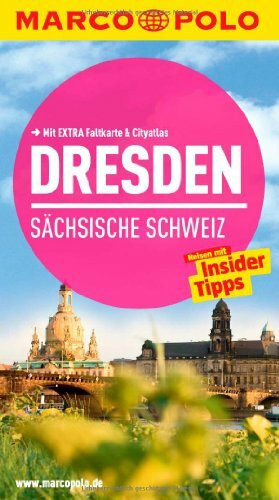 MARCO POLO Reiseführer Dresden, Sächsische Schweiz: Reisen mit Insider-Tipps. Mit EXTRA Faltkarte & Cityatlas: Reisen mit Insider-Tipps. Mit Cityatlas. Inklusive App