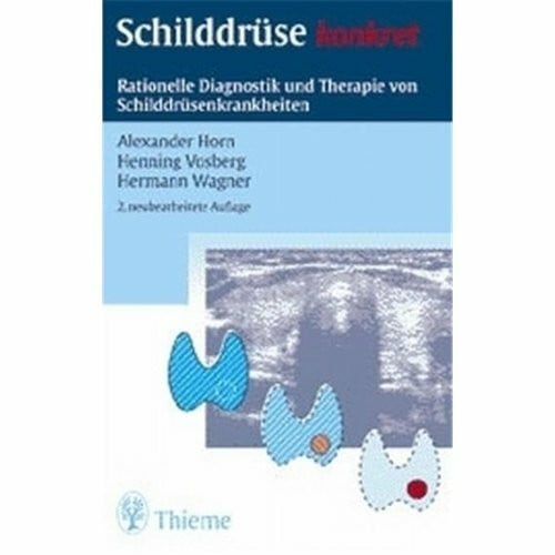 Schilddrüse konkret: Diagnostik und Therapie von Schilddrüsenkrankheiten