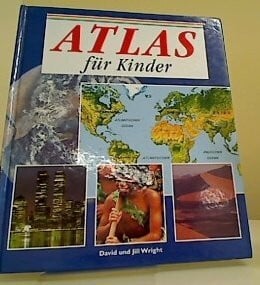 Atlas für Kinder. 1x um die ganze Welt.