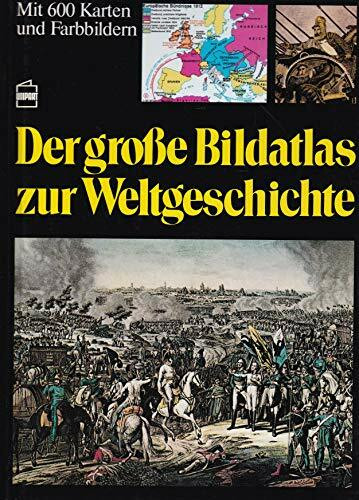 Der große Bildatlas zur Weltgeschichte