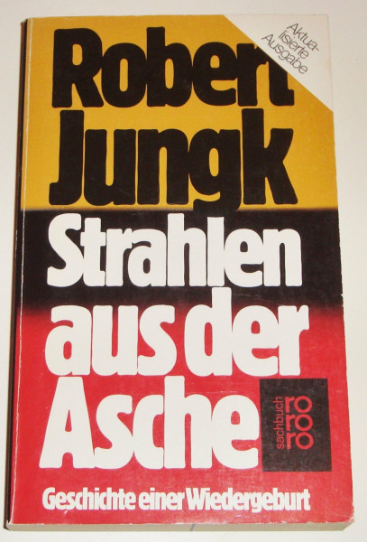 Strahlen aus der Asche: Geschichte einer Wiedergeburt (rororo sachbuch)