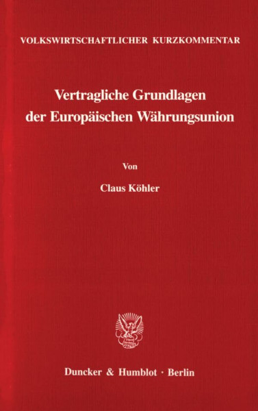 Volkswirtschaftlicher Kurzkommentar: Vertragliche Grundlagen der Europäischen Währungsunion.: Vertragliche Grundlagen Der Europaischen Wahrungsunion