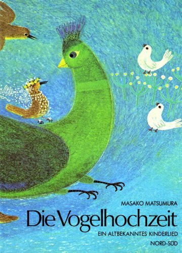 Die Vogelhochzeit. Ein altbekanntes Kinderlied