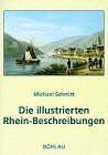Die illustrierten Rhein- Beschreibungen: Dokumentation der Werke und Ansichten von der Romantik bis zum Ende des 19. Jahrhunderts (Städteforschung: Reihe C: Quellen, Band 7)