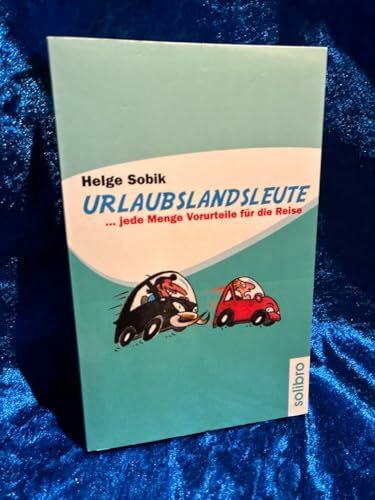 Urlaubslandsleute: ... jede Menge Vorurteile für die Reise (Humoris Causa)