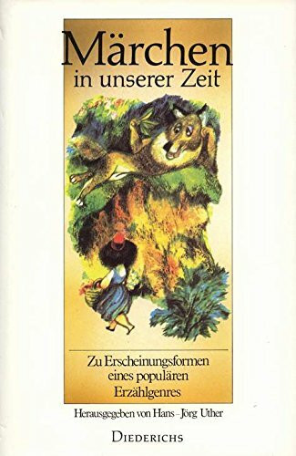 Märchen in unserer Zeit. Zu Erscheinungsformen eines populären Erzählgenres