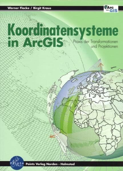 Koordinatensysteme in ArcGIS: Praxis der Transformationen und Projektionen