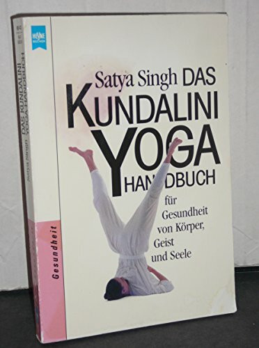 Das Kundalini-Yoga-Handbuch. Für Gesundheit von Körper, Geist und Seele